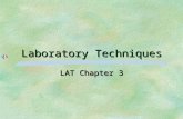 Laboratory Techniques LAT Chapter 3. Chapter 3 LAT Presentations Study Tips If viewing this in PowerPoint, use the icon to run the show.  Mac users go.