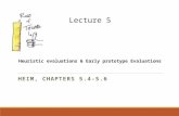 Lecture 5 Heuristic evaluations & Early prototype Evaluations HEIM, CHAPTERS 5.4-5.6.