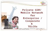 Www.coraltele.com Private GSM/ Mobile Network for Enterprise / Corporate & TELCOs Product is Registered Intellectual Property Rights of Coral Telecom Limited.