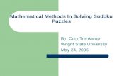 Mathematical Methods In Solving Sudoku Puzzles By: Cory Trenkamp Wright State University May 24, 2006.