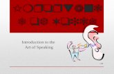 The Importance of Voice Introduction to the Art of Speaking 1.