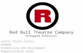 Red Bull Theatre Company “Untapped Potential” Justin Taylor Scholl AA6060 Fundraising and Development Organizational Audit.
