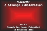 Macbeth: A Strange Exhilaration Feraco Search for Human Potential 12 November 2013.