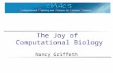 The Joy of Computational Biology Nancy Griffeth. Outline What will we be doing Why I think computational biology is fun.