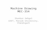Machine Drawing MEC-354 Shankar Sehgal UIET, Panjab University, Chandigarh.