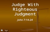 John 7:14-24 Judge With Righteous Judgment Part 1.