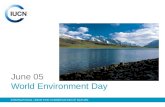 INTERNATIONAL UNION FOR CONSERVATION OF NATURE June 05 World Environment Day.