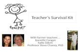 Teacher’s Survival Kit With former teachers … Joanette Coogan Katie Odom Professor Steve Chaney, PhD.