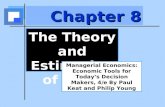Chapter 8 The Theory and Estimation of Cost Managerial Economics: Economic Tools for Today’s Decision Makers, 4/e By Paul Keat and Philip Young.