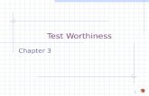 1 Test Worthiness Chapter 3. 2 Test Worthiness Four cornerstones to test worthiness: Validity Reliability Practicality Cross-cultural Fairness But first,