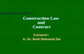 Construction Law and Contract Lecturer: Ir. Dr. Rosli Mohamad Zin.