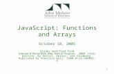 1 JavaScript: Functions and Arrays October 18, 2005 Slides modified from Internet & World Wide Web: How to Program. 2004 (3rd) edition. By Deitel, Deitel,