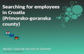 PROJECT TASK FOR THE VISIT IN GERMANY Searching for employees in Croatia (Primorsko-goranska county)