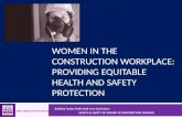 WOMEN IN THE CONSTRUCTION WORKPLACE: PROVIDING EQUITABLE HEALTH AND SAFETY PROTECTION Building Trades Multi-Craft Core Curriculum HEALTH & SAFETY OF WOMEN.