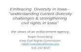 Embracing Diversity in Iowa-- ”understanding current diversity challenges & strengthening civil rights in Iowa" the views of an enforcement agency. Ralph.