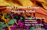 High Fashion Cluster Modern AoDai By: Phomsavath Philachanh Jeu Limmany Tran Thi Xuyen Nguyen Thi Linh Giang.