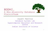 BODHI1 BODHI, A Bio-diversity Database Pla(n)tform Jayant Haritsa Database Systems Lab Supercomputer Education and Research Centre Indian Institute of.