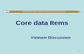 General Statistics Office of Vietnam, 2 Hoang Van Thu street, Hanoi, Vietnam 1 Core data Items Vietnam Discussion.