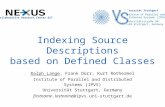 Indexing Source Descriptions based on Defined Classes Ralph Lange, Frank Dürr, Kurt Rothermel Institute of Parallel and Distributed Systems (IPVS) Universität.