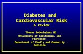 Diabetes and Cardiovascular Risk A review Thomas Bodenheimer MD University of California, San Francisco Department of Family and Community Medicine.