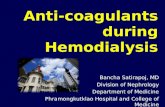 Anti-coagulants during Hemodialysis Bancha Satirapoj, MD Division of Nephrology Department of Medicine Phramongkutklao Hospital and College of Medicine.