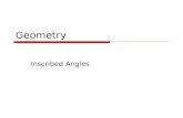 Geometry Inscribed Angles August 24, 2015 Goals  Know what an inscribed angle is.  Find the measure of an inscribed angle.  Solve problems using inscribed.