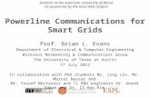 Powerline Communications for Smart Grids Prof. Brian L. Evans Department of Electrical & Computer Engineering Wireless Networking & Communications Group.