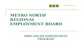 METRO NORTH REGIONAL EMPLOYMENT BOARD EOPS YOUTH EMPLOYMENT PROGRAM.