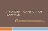 ANDROID – CAMERA –AN EXAMPLE L. Grewe See //developer.android.com/guide/topics/media/camera.html.