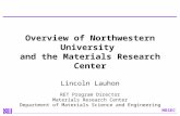 MRSEC Overview of Northwestern University and the Materials Research Center Lincoln Lauhon RET Program Director Materials Research Center Department of.