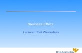 Business Ethics Lecturer: Piet Westerhuis. Employees and Business Ethics Lecture 2.
