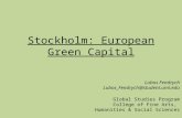 Stockholm: European Green Capital Lubos Fendrych Lubos_Fendrych@student.uml.edu Global Studies Program College of Fine Arts, Humanities & Social Sciences.