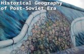 Historical Geography of Post-Soviet Era. Choices in late 1980s Democracy, then reform –Open up society to reform it –U.S. thought “totalitarian” system.