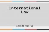 International Law I37020 Qin Ge. Is international law important ? Power "Servant" Law= Interests.
