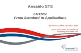 Ansaldo STS ERTMS: From Standard to Applications Bucharest, 29 th September 2011 Sales & Business Development Signalling Business Unit.