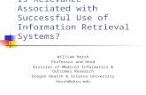 Is Relevance Associated with Successful Use of Information Retrieval Systems? William Hersh Professor and Head Division of Medical Informatics & Outcomes.
