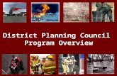 District Planning Council Program Overview. District Planning Concept Local Elected Officials Emergency Managers Emergency Responders Local Business Community.