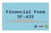 Financial Form SF-425 Independent Living Unit Rehabilitation Services Administration Office of Special Education and Rehabilitative Services (OSERS) 1.