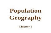 Population Geography Chapter 2. Population Demographics is the study of human population distribution and migration. Key Issues of Demographics are: –Food.