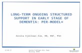 LONG-TERM ONGOING STRUCTURED SUPPORT IN EARLY STAGE OF DEMENTIA: PER-MODEL® Annika Kjällman Alm, RN, RNT, PhD 2015-08-25Annika Kjällman Alm, Dept. Nursing,