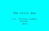 The Civil War U.S. History Summer School 2014. Secession South Carolina secedes December 20 th 1860. 6 more secede over the next 2 weeks. Before Lincoln.