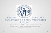 Restorative Justice and the Vincentian Re- Entry Organizing Project Mykal Tairu- VROP State Coordinator, FL Wendy Tarr- SVdP Community Organizer, Columbus.