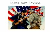 Civil War Review. What was the Confederacy? The slaveholding states that seceded from the Union. #1.