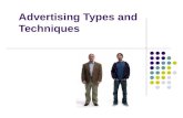 Advertising Types and Techniques. What type of advertisements are out there? Where do we see these advertisements?