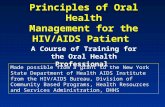 Principles of Oral Health Management for the HIV/AIDS Patient A Course of Training for the Oral Health Professional Made possible from a grant to the New.