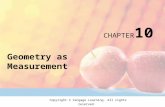 Copyright © Cengage Learning. All rights reserved. Geometry as Measurement CHAPTER 10.