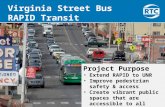 Virginia Street Bus RAPID Transit Extension Presentation to RTC July 17, 2015 Project Purpose Extend RAPID to UNR Improve pedestrian safety & access Create.