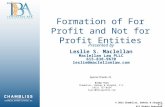 Presented by Leslie S. Maclellan Maclellan Law PLLC 615-838-9670 leslie@maclellanlaw.com Formation of For Profit and Not for Profit Entities © 2012 Chambliss,