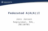 Federated A(A(A))I Jens Jensen hepsysman, RAL, 20110701.