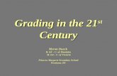 Grading in the 21 st Century Myron Dueck B. Ed – U. of Manitoba M. Ed – U. of Victoria M. Ed – U. of Victoria Princess Margaret Secondary School Penticton,
